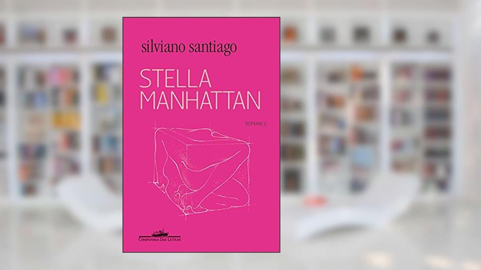 Stella Manhattan - Romance, do autor Silviano Santiago