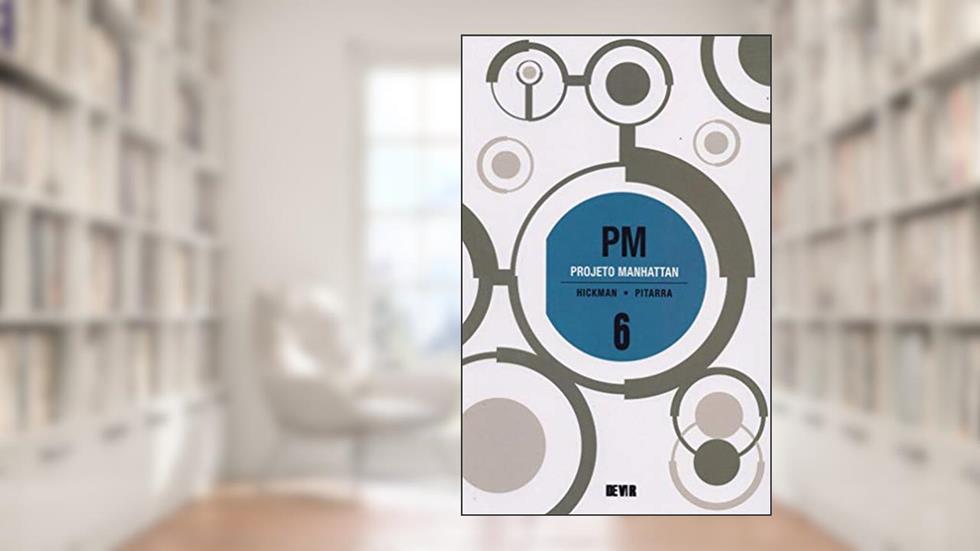 Projeto Manhattan: Volume 6, do autor Jonathan Hickman