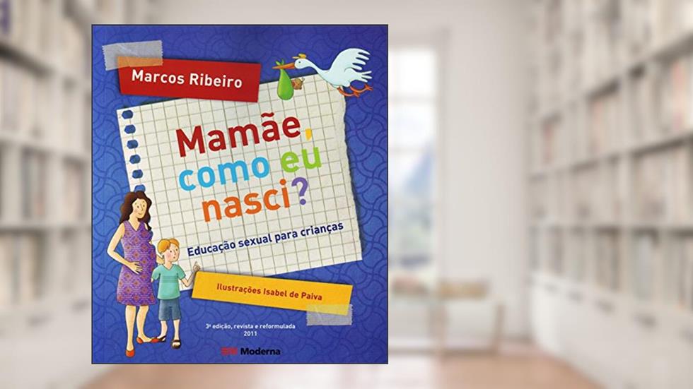 Mamãe, Como Eu Nasci?, do autor Marcos Ribeiro
