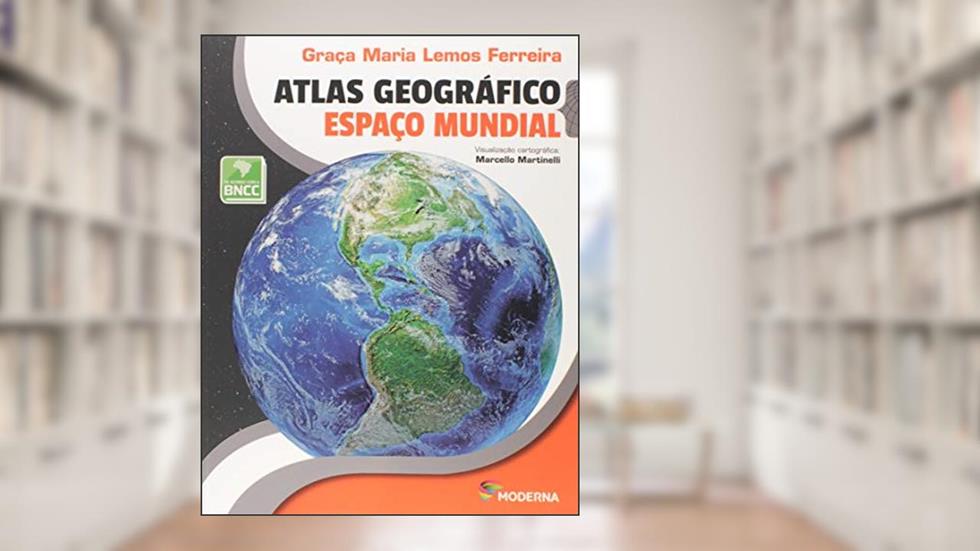 Atlas geográfico: Espaço mundial, do autor Graça Maria Lemos Ferreira