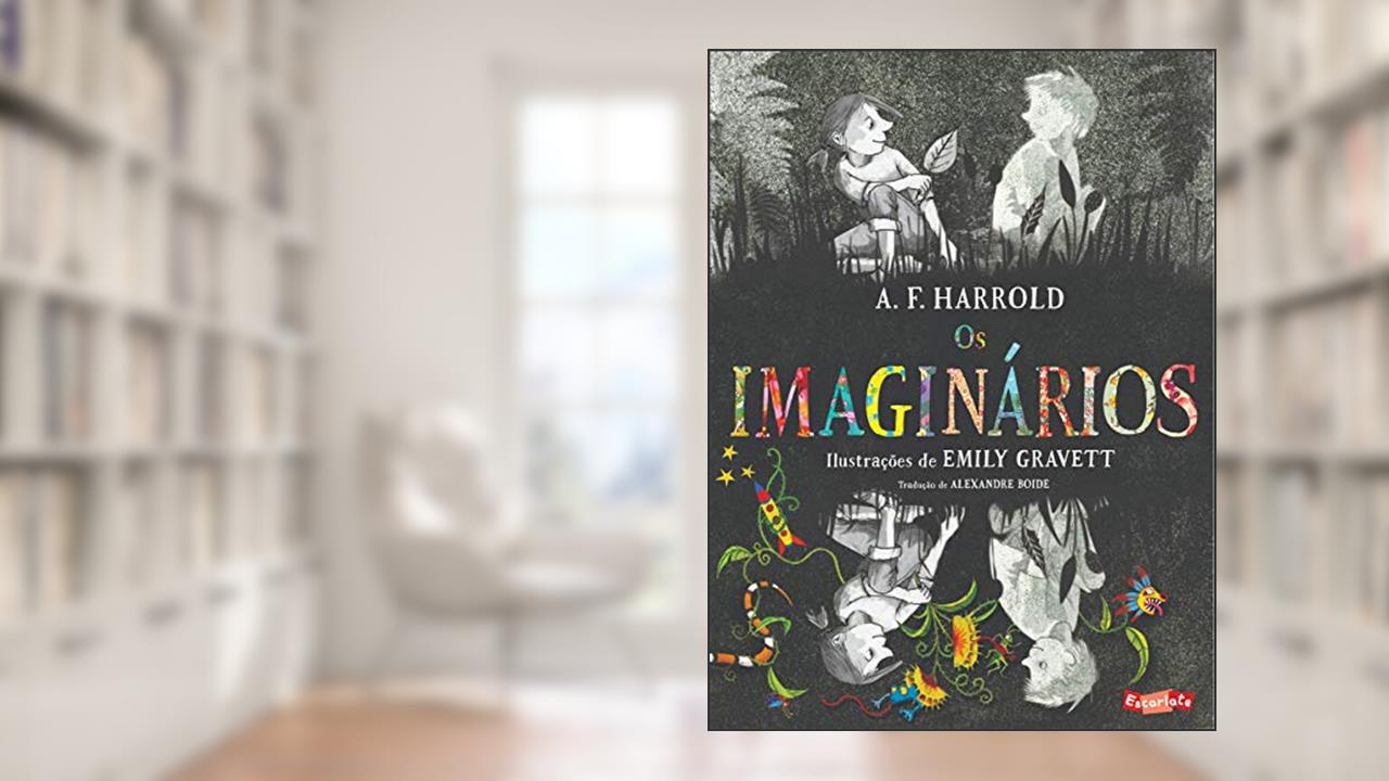 Os imaginários, do autor A. F. Harrold