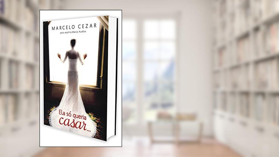 Ela Só Queria Casar, do autor Marcelo Cezar