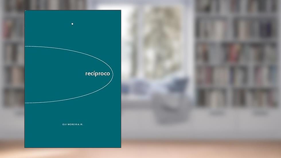 Recíproco, do autor Gui Moreira Jr.