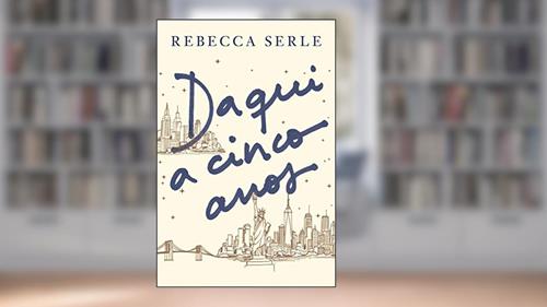 Capa de Daqui a cinco anos, do autor Rebecca Serle