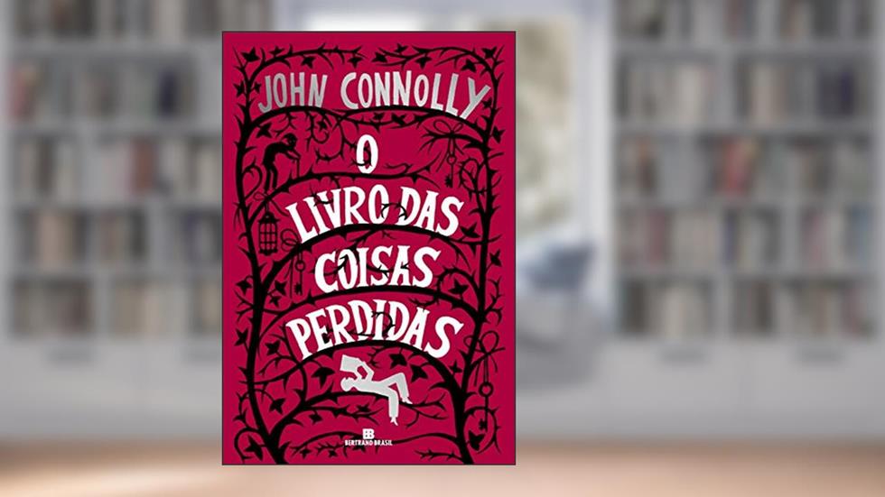 O livro das coisas perdidas, do autor John Connolly