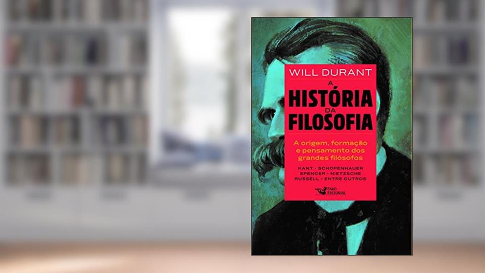 A história da filosofia: De Kant a Nietzsche, do autor WILL DURANT