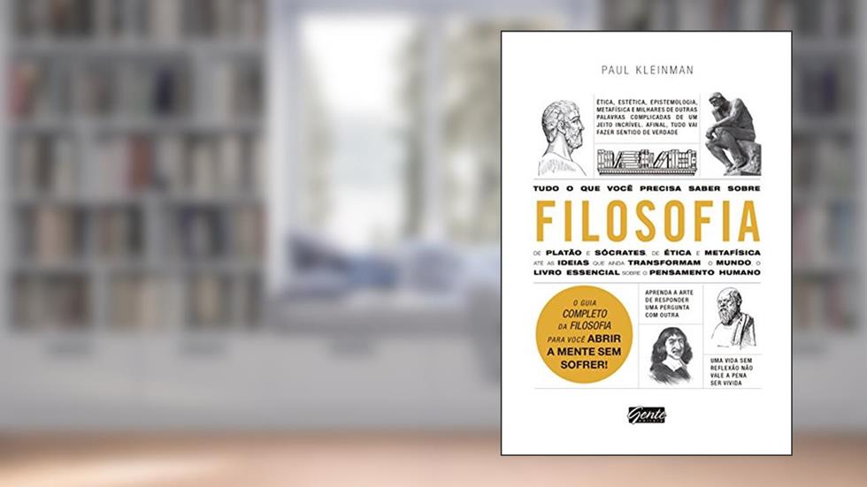 Tudo o que você precisa saber sobre filosofia: O guia completo da filosofia para você abrir a mente sem sofrer, do autor Paul Kleinman