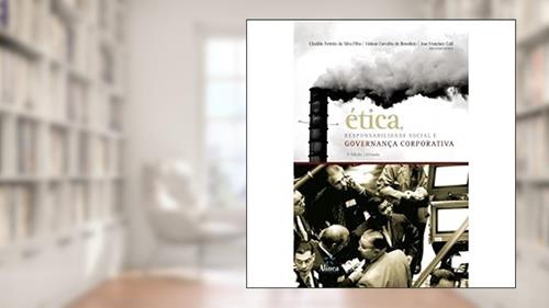Capa de Ética, Responsabilidade Social e Governança Corporativa, do autor Cândido Ferreira da Silva Filho; Gideon Carvalho de Benedicto; José Francisco Calil