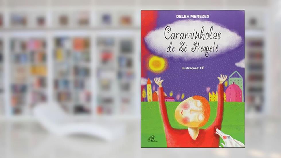 Caraminholas de Zé Prequeté - Coleção Nossa Terra, Nossa Gente. Série Contação e Cantoria, do autor Delba Menezes