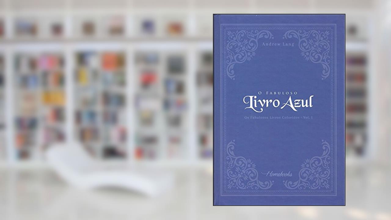 O Fabuloso Livro Azul, do autor Andrew Lang