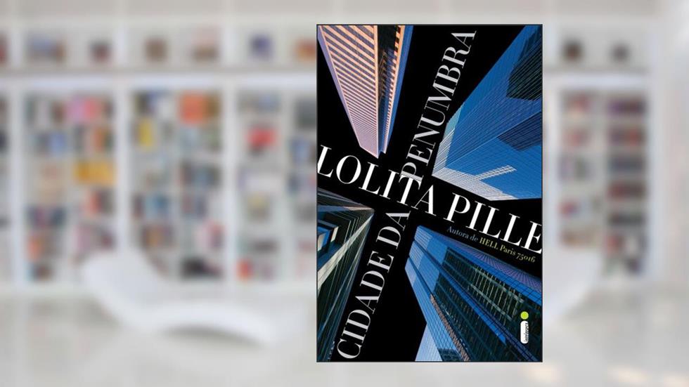 Cidade da penumbra, do autor Lolita Pille