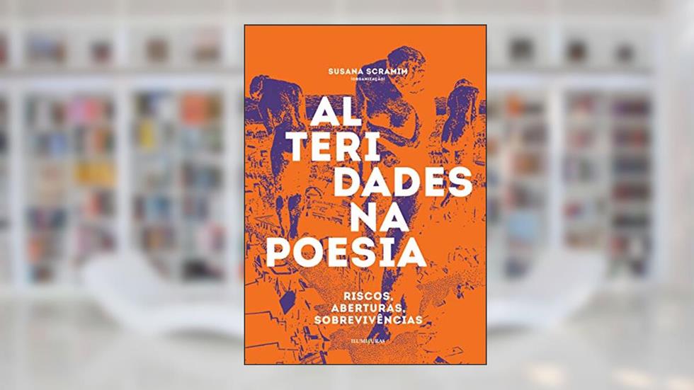 Alteridades na poesia: Riscos, Aberturas, Sobrevivências, do autor Susana Scramim