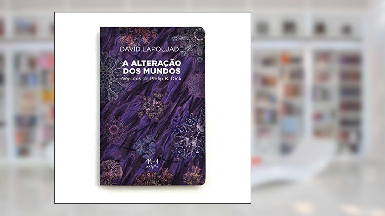 A Alteração dos mundos, do autor David Lapoujade