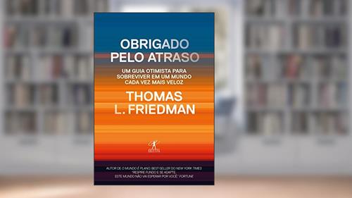 Capa de Obrigado pelo atraso, do autor Thomas Friedman