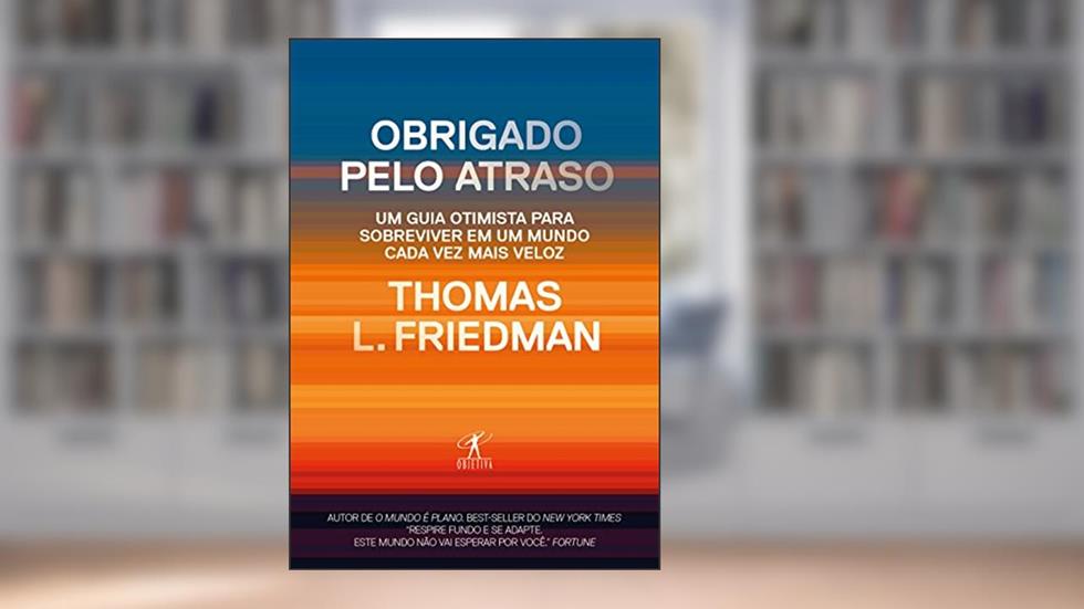 Obrigado pelo atraso, do autor Thomas Friedman