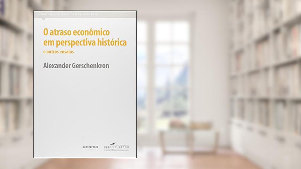Atraso Economico Em Perspectiva Historica, do autor Alexander Gerschenkron
