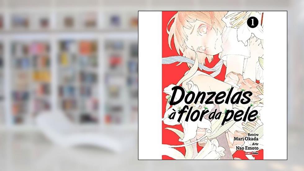 Donzelas à Flor da Pele 01, do autor Mari Okada