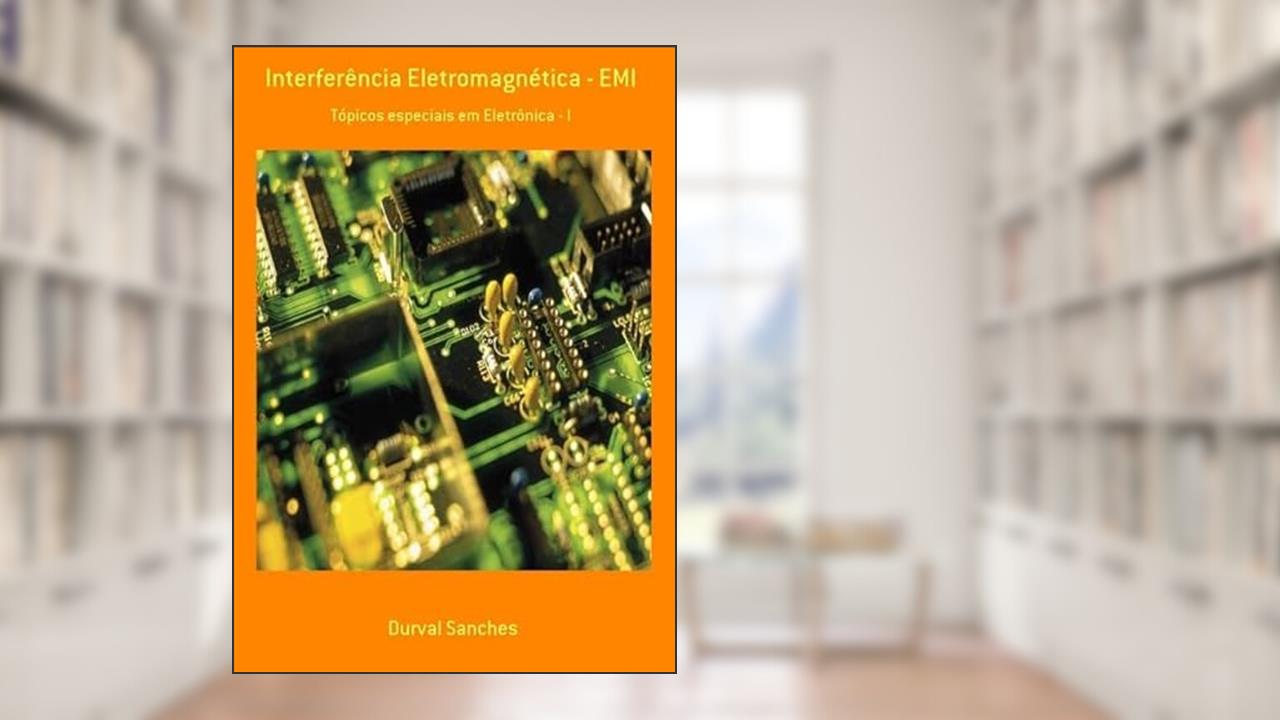 Interferencia Eletromagnetica - Emi, do autor Durval Sanches