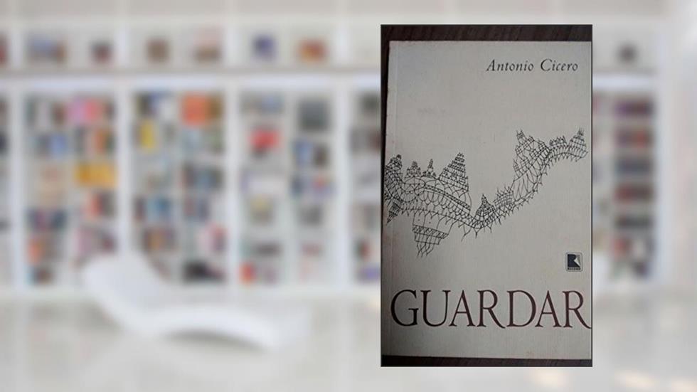 Guardar, do autor Antonio Cicero