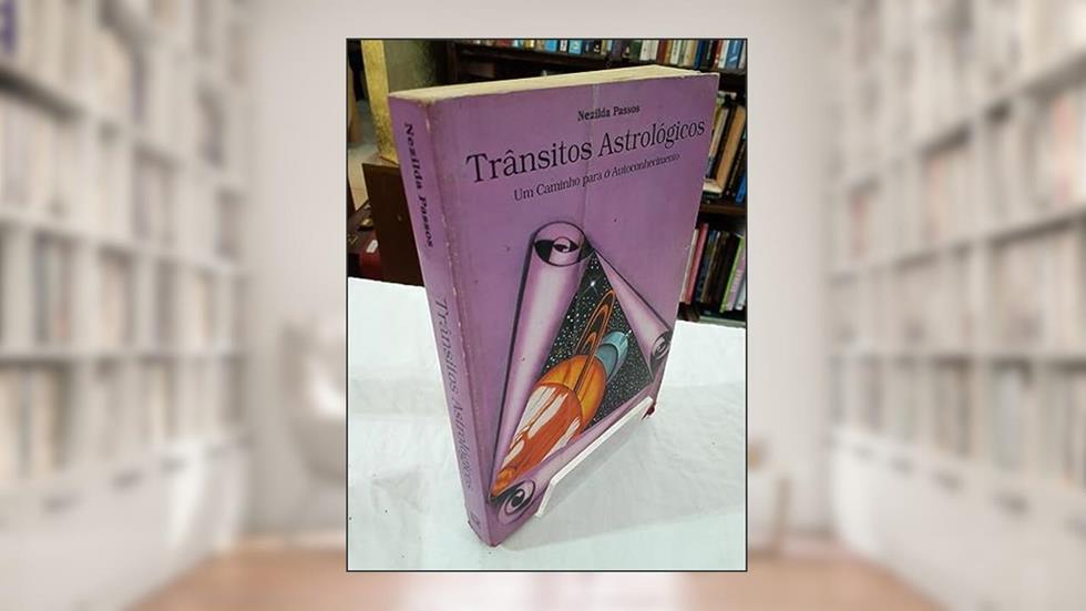 Transitos Astrologicos - Um Caminho Para O Autoconhecimento, do autor Nezilda Passos