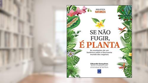 Capa de Se Não Fugir, é Planta!, do autor Eduardo Gonçalves