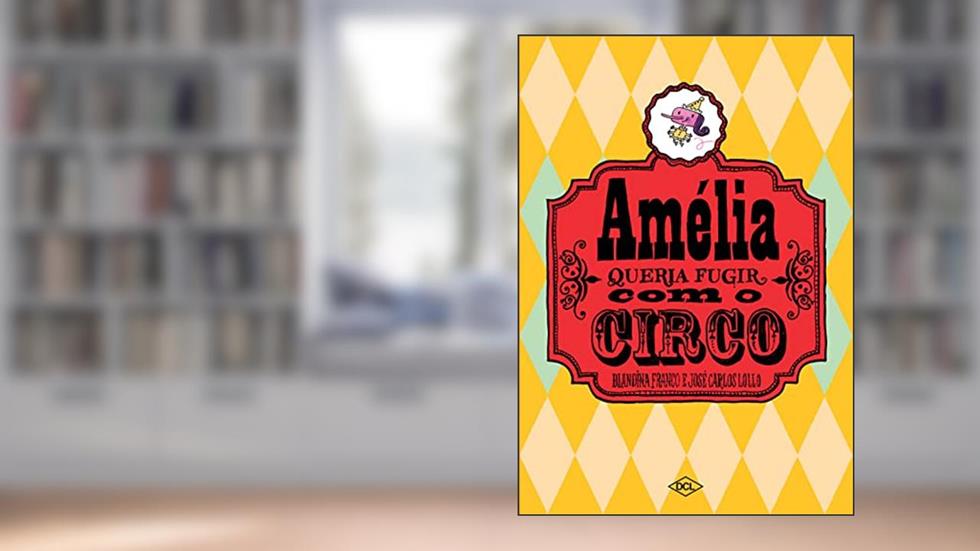 Amélia queria fugir com o circo, do autor Blandina Franco