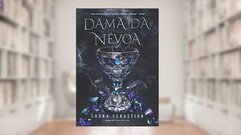 Dama da névoa (Princesa das cinzas - Livro 2), do autor Laura Sebastian