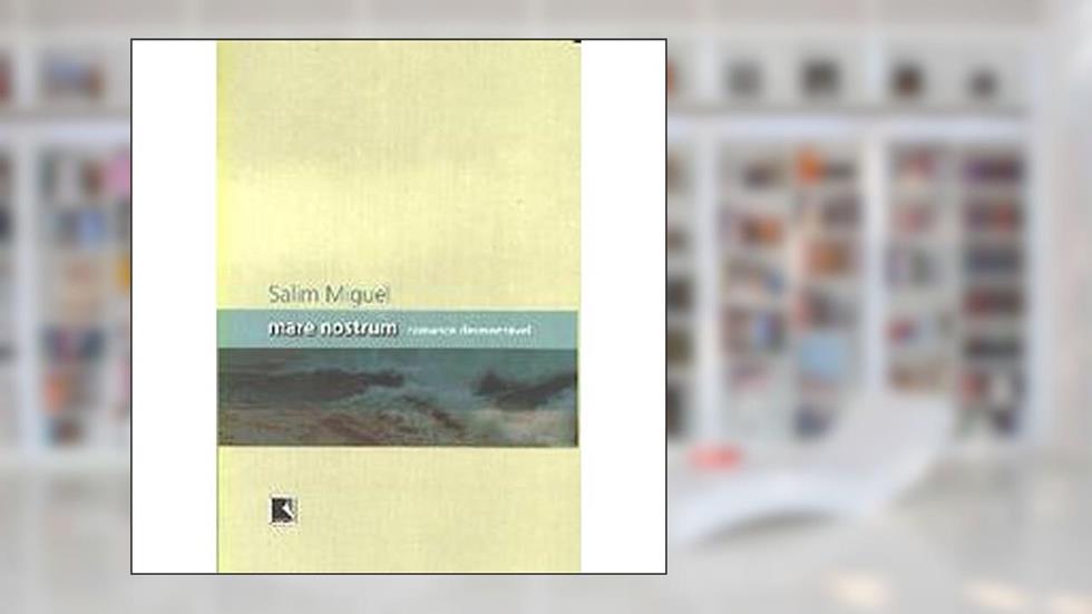 Mare Nostrum, do autor Salim Miguel