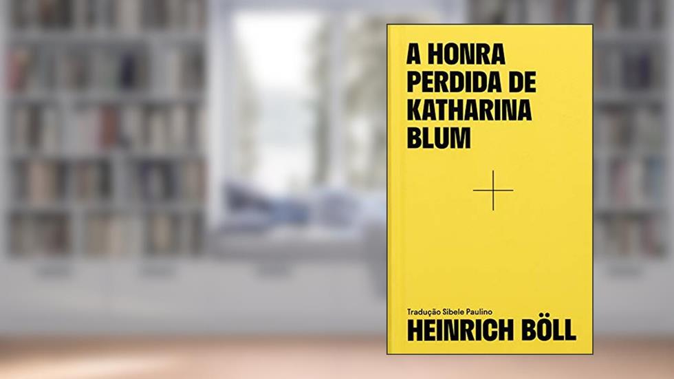 A honra perdida de Katharina Blum, do autor Heinrich Böll