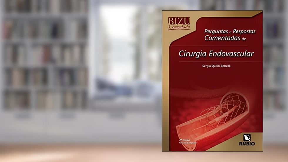 Perguntas e Respostas Comentadas de Cirurgia Endovascular, do autor Sergio Quilici Belczak