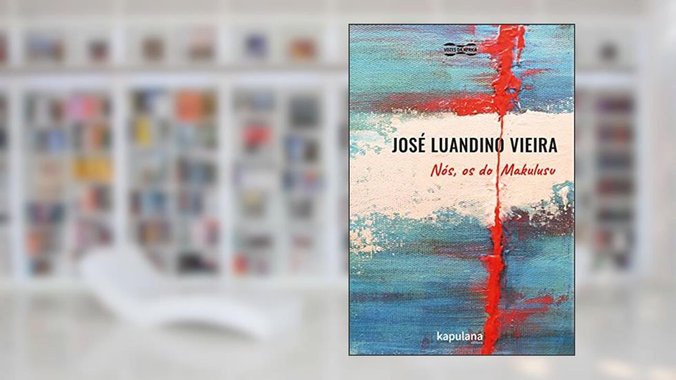 Nós, os do Makulusu, do autor José Luandino Vieira