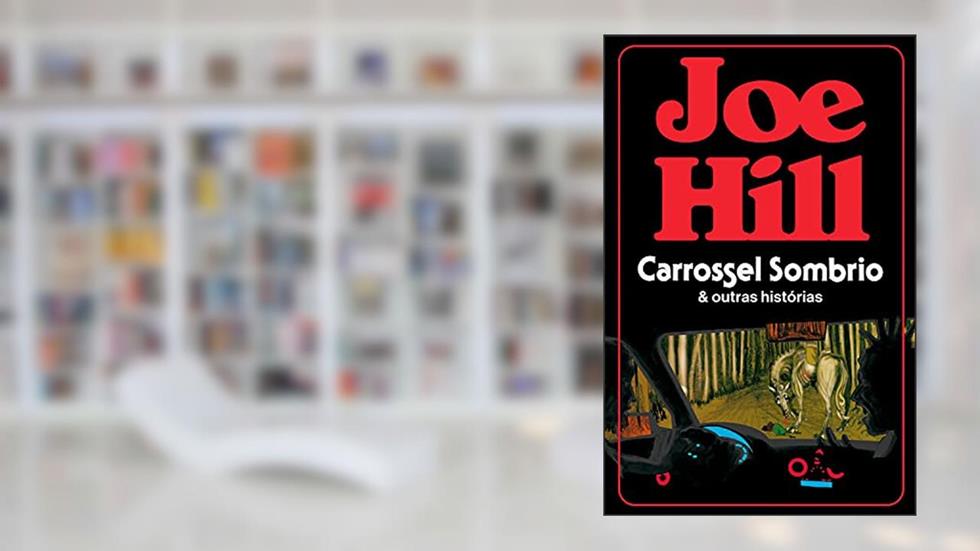 Carrossel sombrio e outras histórias, do autor Joe Hill