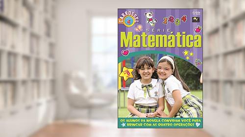 Capa de Carrossel - Série matemática - Volume 4: Os alunos da novela convidam você para brincar com as quatro operações, do autor On Line Editora