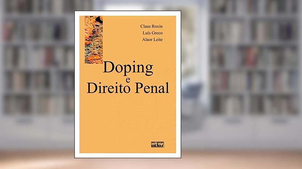Doping E Direito Penal, do autor Luis Greco; Alaor Leite; Claus Roxin