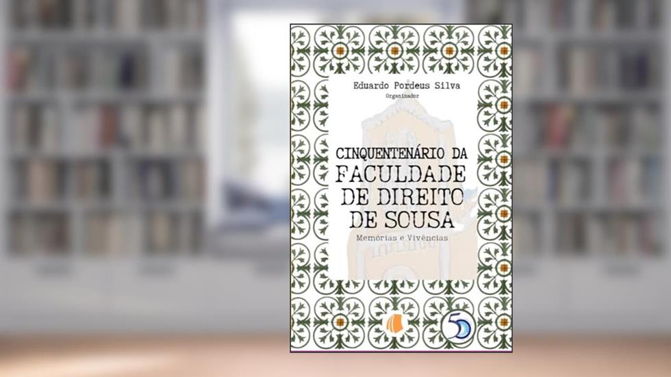 Cinquentenário Da Faculdade De Direito De Sousa, do autor Eduardo Pordeus Silva