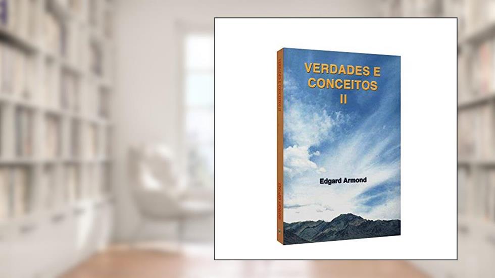 Verdades e Conceitos - Volume II, do autor Edgard Armond