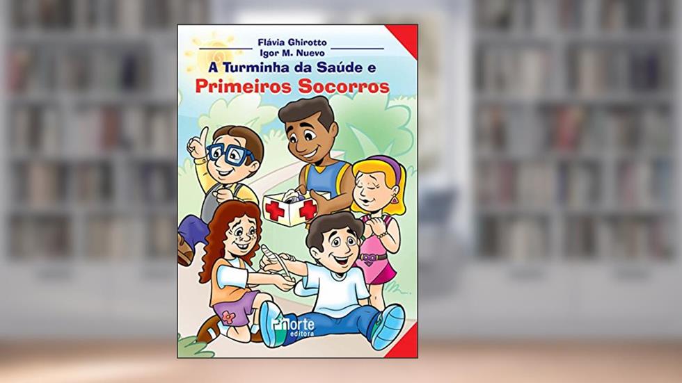 A Turminha da Saúde e Primeiros Socorros, do autor Flavia Maria Serra Ghirotto