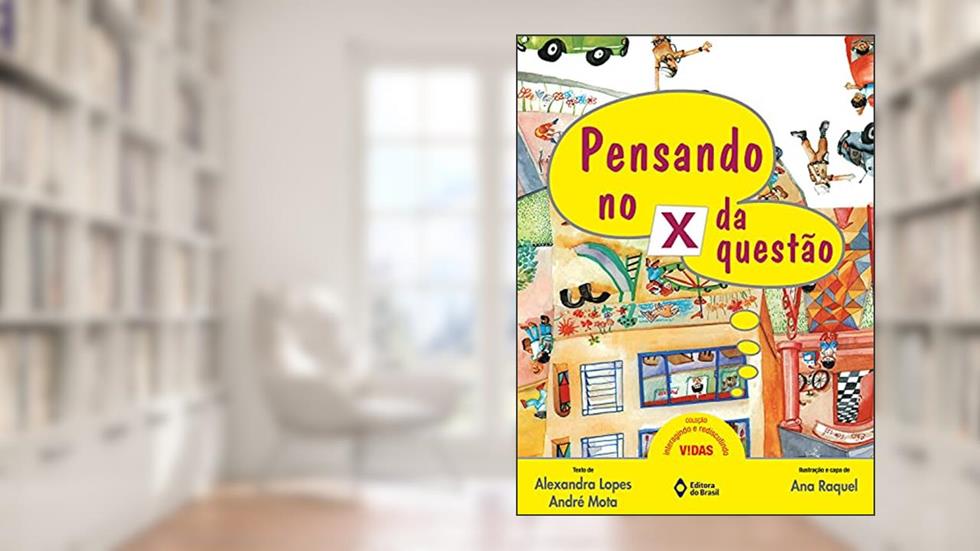 Pensando no x da questão, do autor Alexandra Lopes; André Mota