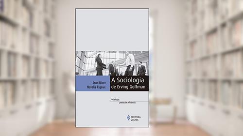Capa de A sociologia de Erving Goffman, do autor Natalie Rigaux; Jean Nizet