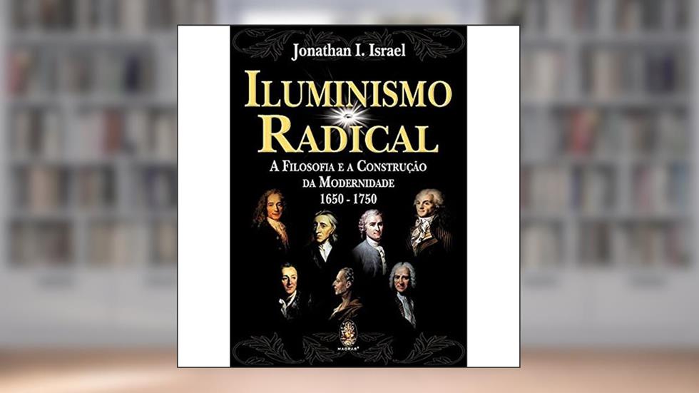 Iluminismo Radical, do autor Jonathan Israel