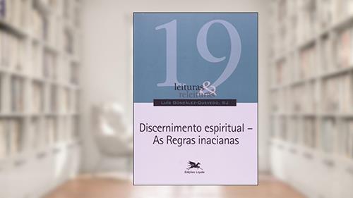 Capa de Discernimento espiritual - As regras inacianas: 19, do autor Luís González-Quevedo