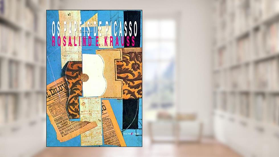 Os papéis de Picasso, do autor Rosalind E Krauss