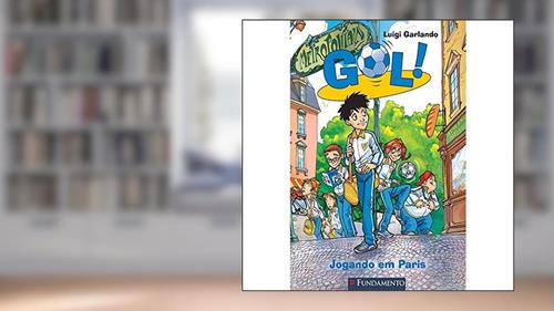 Capa de Gol 06 - Jogando em Paris, do autor Luigi Garlando