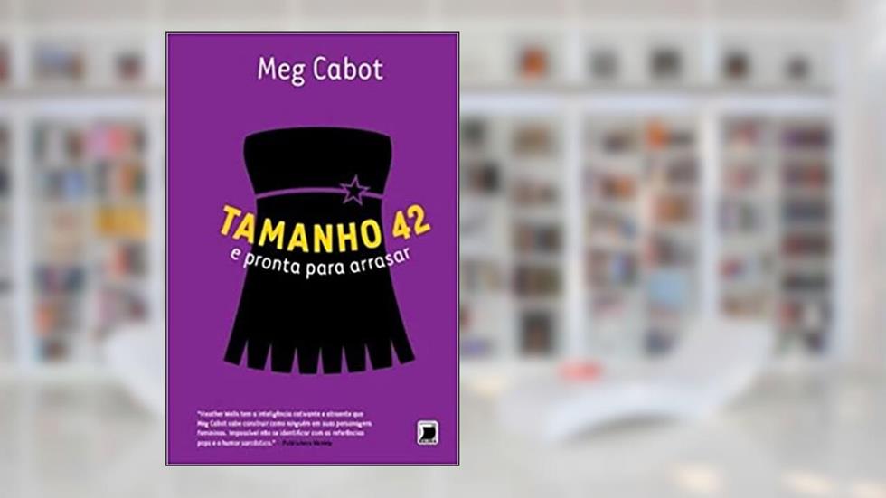 Tamanho 42 e pronta para arrasar (Vol. 4 Heather Wells), do autor Meg Cabot