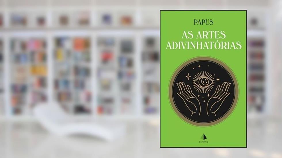As Artes Adivinhatórias, do autor Papus