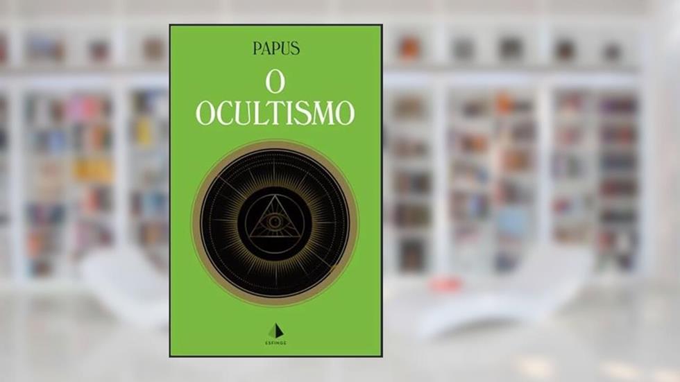 O Ocultismo, do autor Papus
