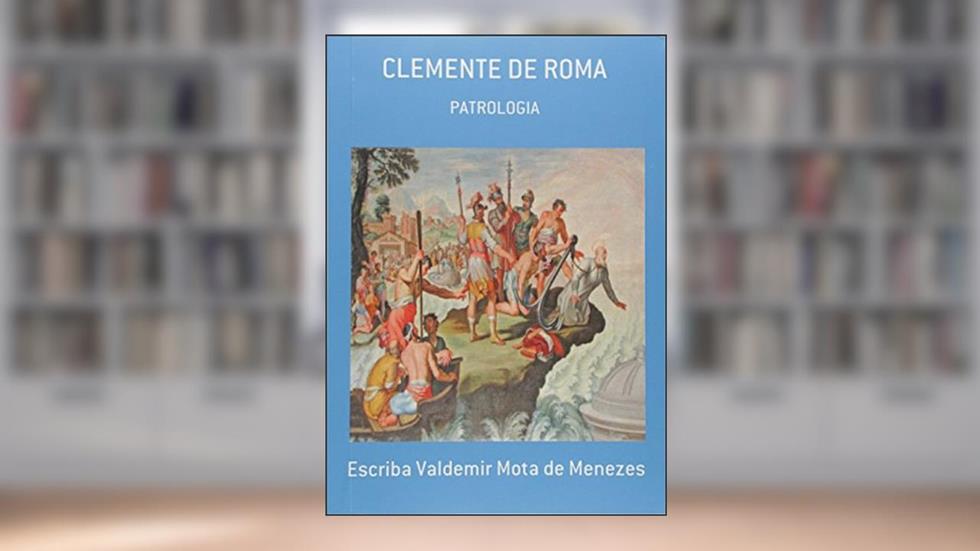 Clemente de Roma, do autor Escriba Valdemir Mota de Menezes