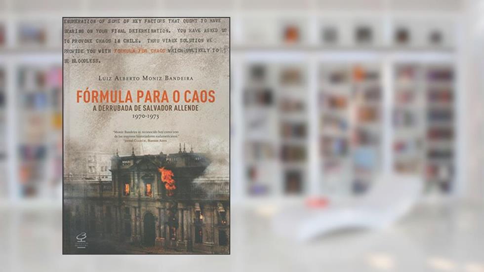 Fórmula Para O Caos. A Derrubada De Salvador Allende, do autor Luiz Alberto Moniz Bandeira