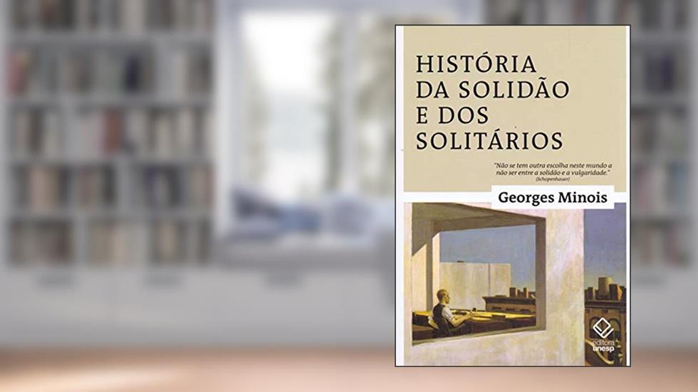 História da solidão e dos solitários, do autor Georges Minois