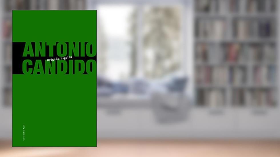 Brigada Ligeira, do autor Antônio Candido